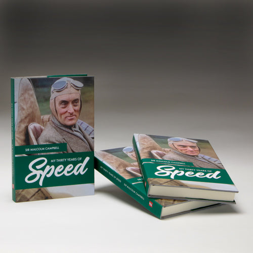 My Thirty Years of Speed by Sir Malcolm Campbell MBE